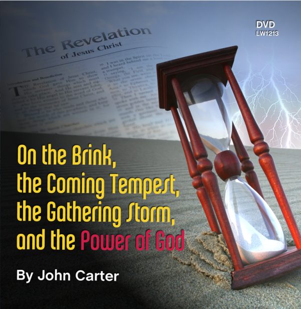 On the Brink, the Coming Tempest, the Gathering Storm and the Power of God