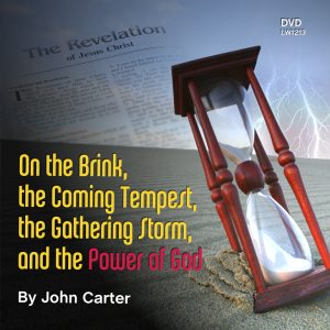 On the Brink, The Coming Tempest, The Gathering Storm and the Power of God